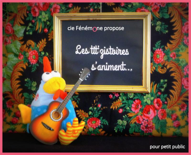 Les tit'zistoires s'animent / Compagnie Fénémone