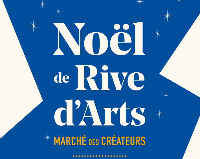 Noël de Rive d'Arts - Marché des créateurs