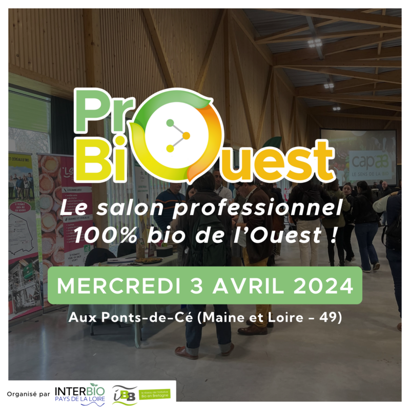 ProBio Ouest, le salon pro 100% bio de l'Ouest