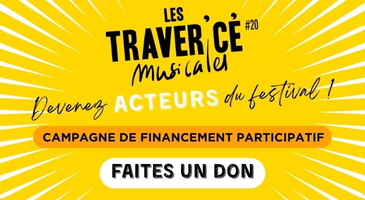Devenez ACTEUR des Traver'Cé musicales !