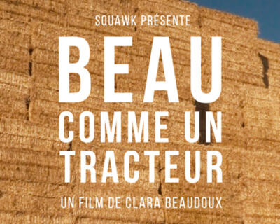 PROJECTION du film « Beau comme un tracteur »