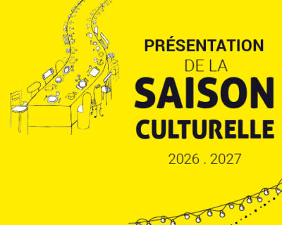 Présentation de la saison culturelle 2026/2027