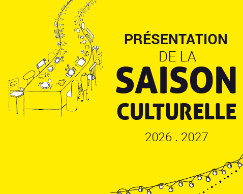 Présentation de la saison culturelle 2026/2027