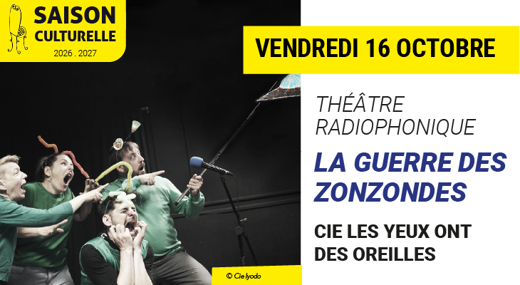 Spectacle LA GUERRE DES ZONZONDES