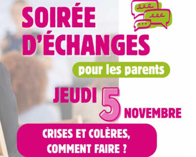 Soirée d'échange - Crises et colères, comment faire ?